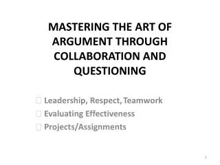 MASTERING THE ART OF ARGUMENT THROUGH COLLABORATION AND QUESTIONING