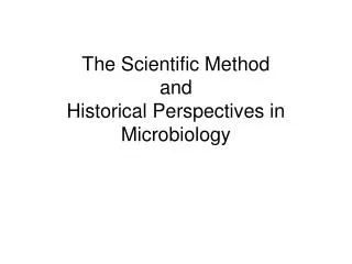 The Scientific Method and Historical Perspectives in Microbiology