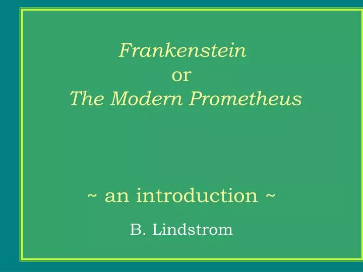 frankenstein or the modern prometheus an introduction