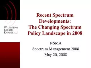 Recent Spectrum Developments: The Changing Spectrum Policy Landscape in 2008