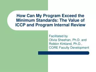 How Can My Program Exceed the Minimum Standards: The Value of ICCP and Program Internal Review