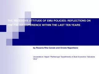 THE RECESSIVE ATTITUDE OF EMU POLICIES: REFLECTIONS ON THE ITALIAN EXPERIENCE WITHIN THE LAST TEN YEARS