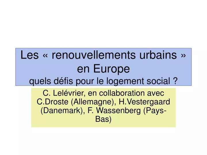 les renouvellements urbains en europe quels d fis pour le logement social