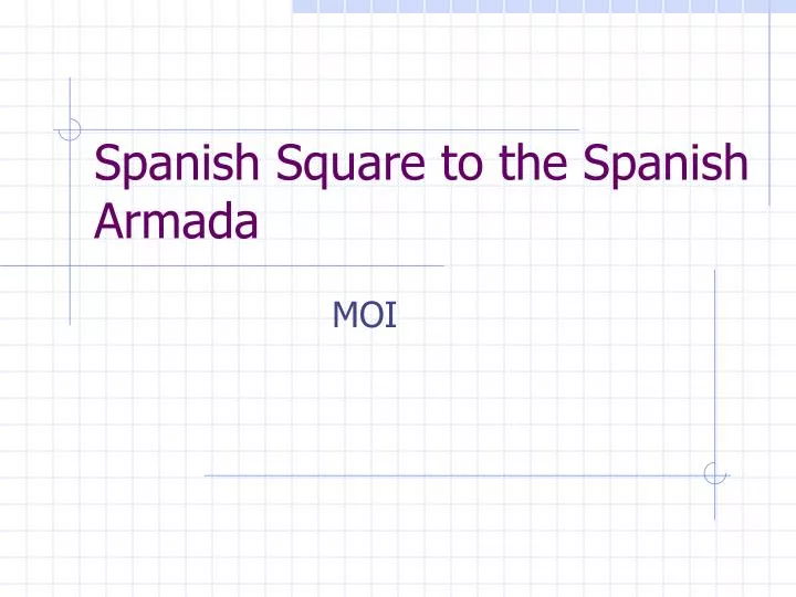 spanish square to the spanish armada