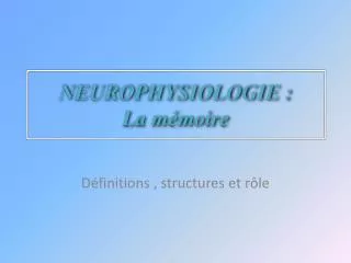 NEUROPHYSIOLOGIE : La mémoire