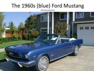 The 1960s (blue) Ford Mustang Patrick Concannon