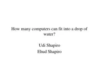 How many computers can fit into a drop of water?