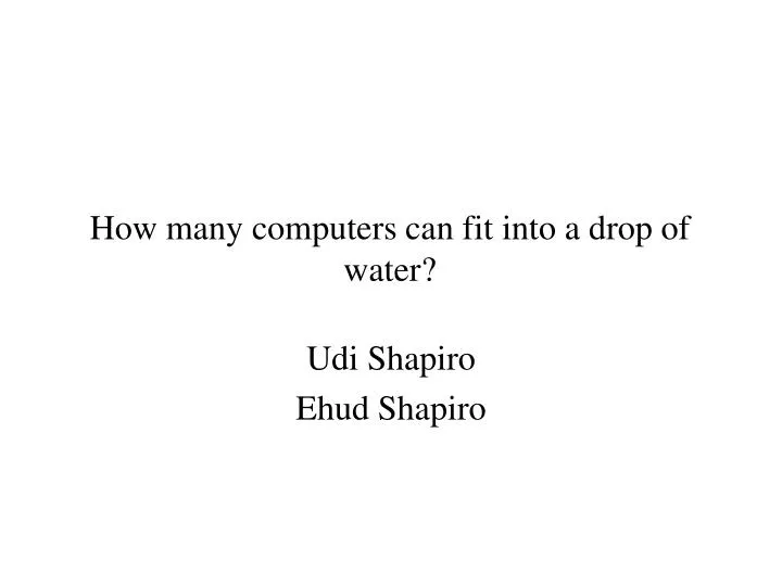 how many computers can fit into a drop of water