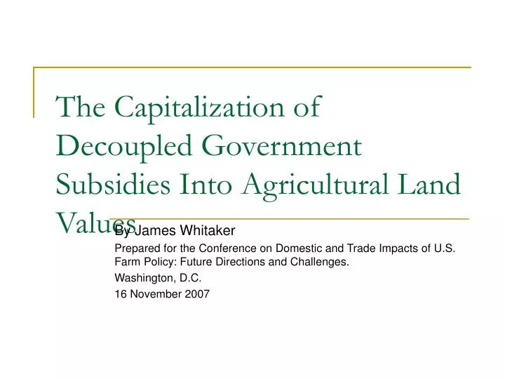 the capitalization of decoupled government subsidies into agricultural land values