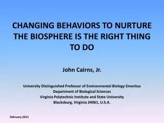 CHANGING BEHAVIORS TO NURTURE THE BIOSPHERE IS THE RIGHT THING TO DO