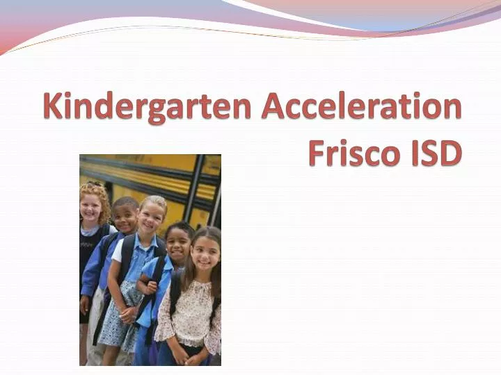 kindergarten acceleration frisco isd