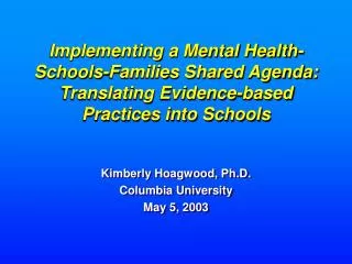 Implementing a Mental Health-Schools-Families Shared Agenda: Translating Evidence-based Practices into Schools