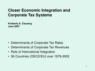 Closer Economic Integration and Corporate Tax Systems Kimberly A. Clausing June 2007