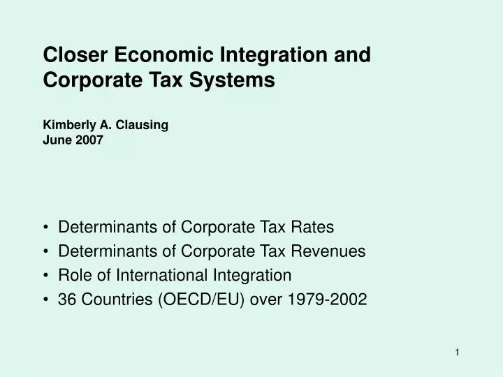 closer economic integration and corporate tax systems kimberly a clausing june 2007
