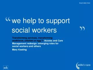 we help to support social workers