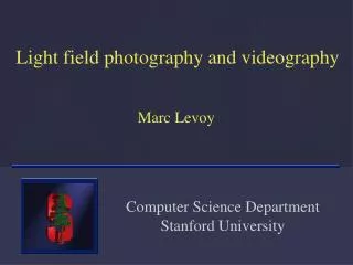 Light field photography and videography