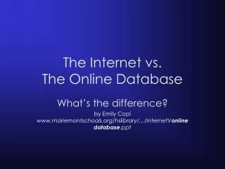 The Internet vs. The Online Database