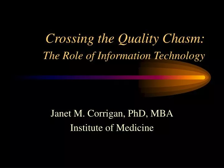 crossing the quality chasm the role of information technology