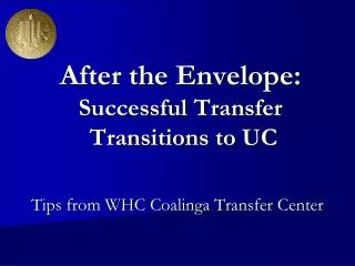 After the Envelope: Successful Transfer Transitions to UC