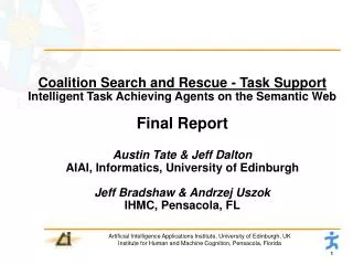 Coalition Search and Rescue - Task Support Intelligent Task Achieving Agents on the Semantic Web Final Report Austin Tat