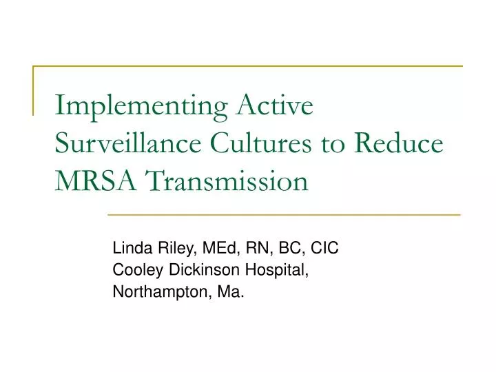 implementing active surveillance cultures to reduce mrsa transmission