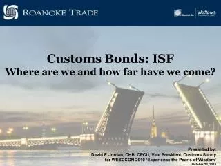Customs Bonds: ISF Where are we and how far have we come?
