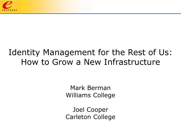 identity management for the rest of us how to grow a new infrastructure