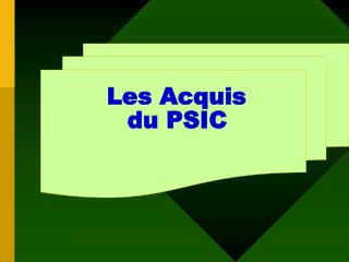 les acquis du psic