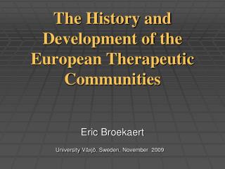 The History and Development of the European Therapeutic Communities