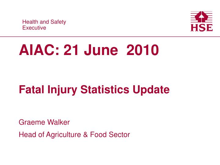 aiac 21 june 2010 fatal injury statistics update