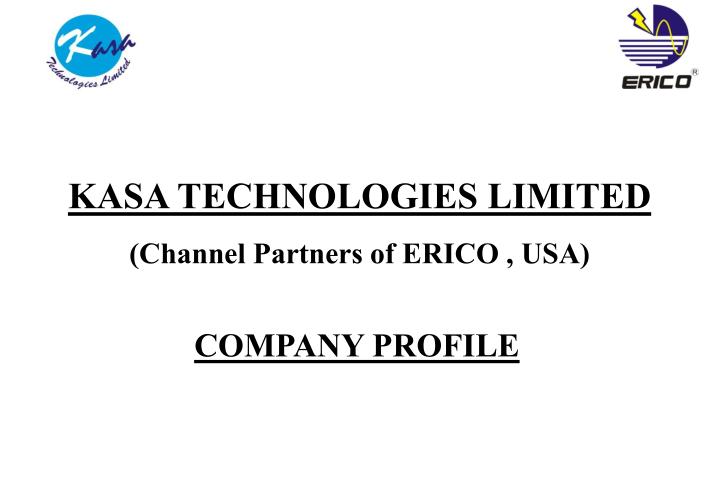 kasa technologies limited channel partners of erico usa