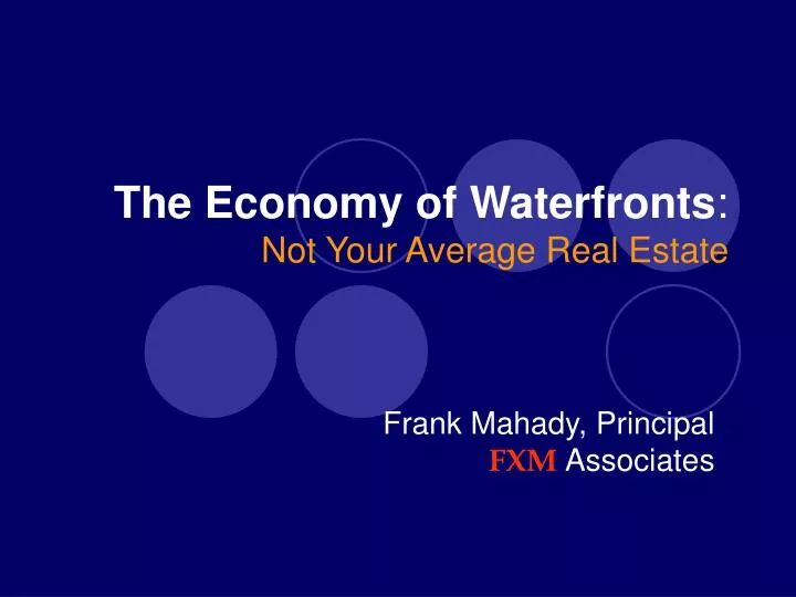 the economy of waterfronts not your average real estate
