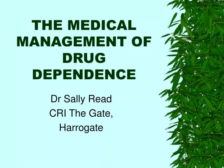 the medical management of drug dependence
