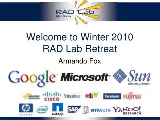 Welcome to Winter 2010 RAD Lab Retreat