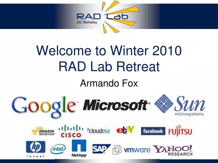 welcome to winter 2010 rad lab retreat