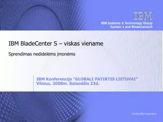 IBM BladeCenter S – viskas viename Sprendimas nedidelėms įmonėms