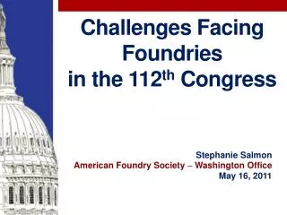 Challenges Facing Foundries in the 112 th Congress