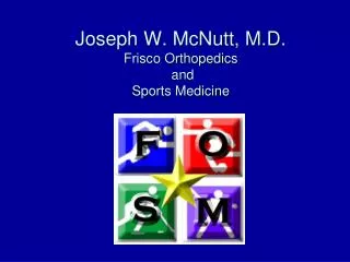 Joseph W. McNutt, M.D. Frisco Orthopedics and Sports Medicine