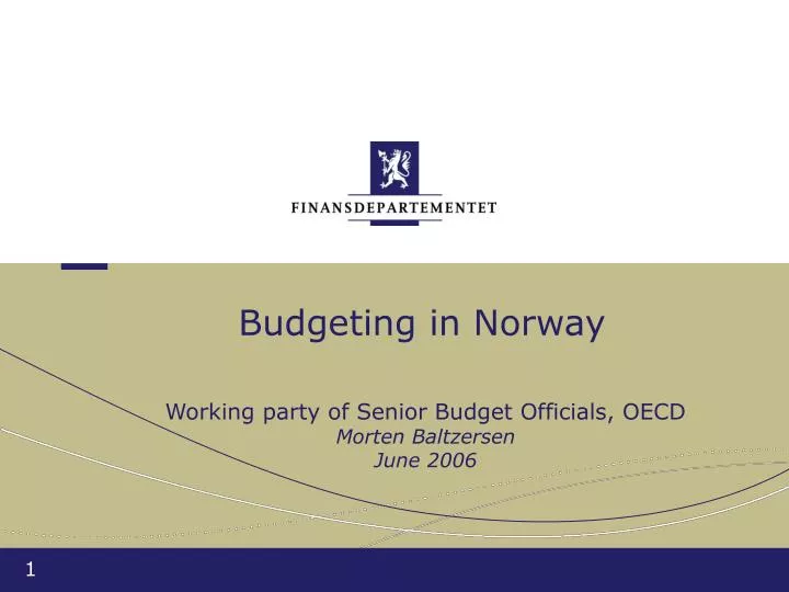 budgeting in norway working party of senior budget officials oecd morten baltzersen june 2006