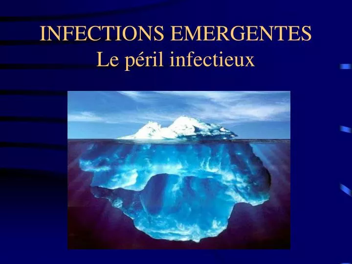 infections emergentes le p ril infectieux