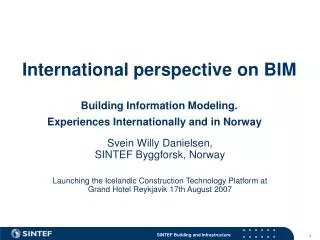International perspective on BIM Building Information Modeling. Experiences Internationally and in Norway