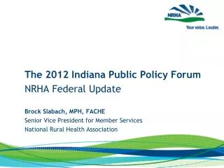 Brock Slabach, MPH, FACHE Senior Vice President for Member Services National Rural Health Association