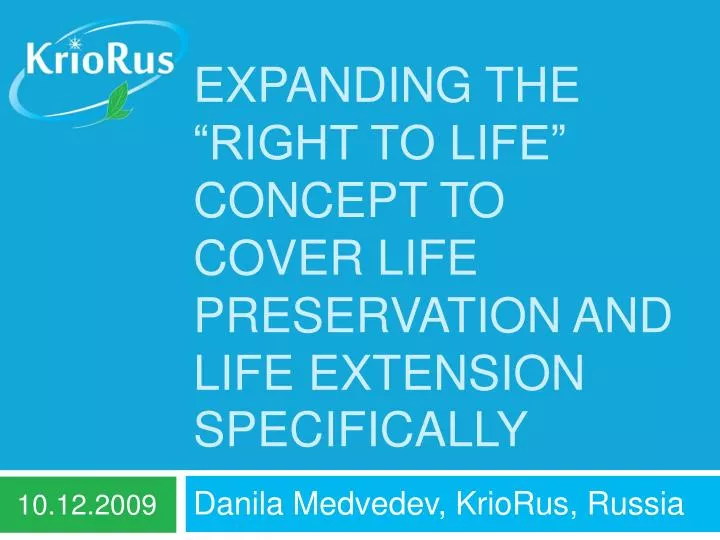 expanding the right to life concept to cover life preservation and life extension specifically