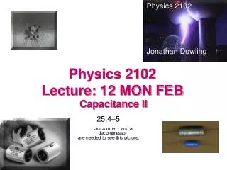 Physics 2102 Lecture: 12 MON FEB