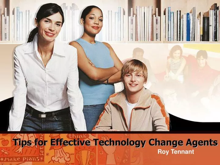 tips for effective technology change agents