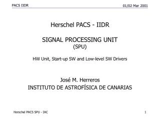 Herschel PACS - IIDR SIGNAL PROCESSING UNIT (SPU) HW Unit, Start-up SW and Low-level SW Drivers