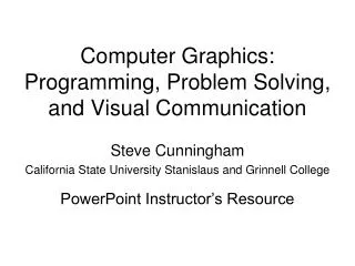 Computer Graphics: Programming, Problem Solving, and Visual Communication