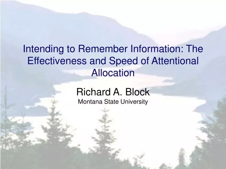 intending to remember information the effectiveness and speed of attentional allocation
