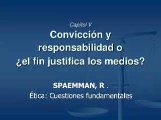 cap tol v convicci n y responsabilidad o el fin justifica los medios
