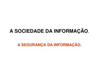 a sociedade da informa o
